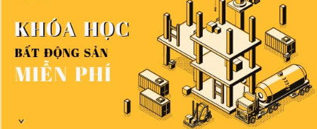 Khóa học bất động sản miễn phí