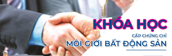 Khóa học chứng chỉ môi giới bđs