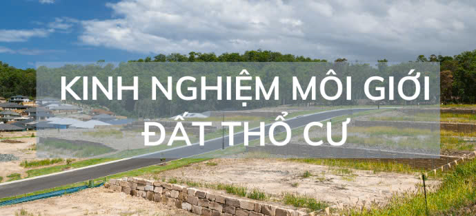 Kinh nghiệm môi giới đất thổ cư