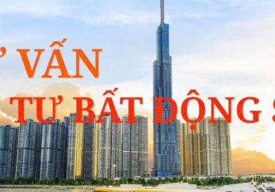 Tư vấn đầu tư bất động sản