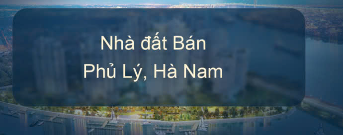 Bán nhà đất Phủ Lý