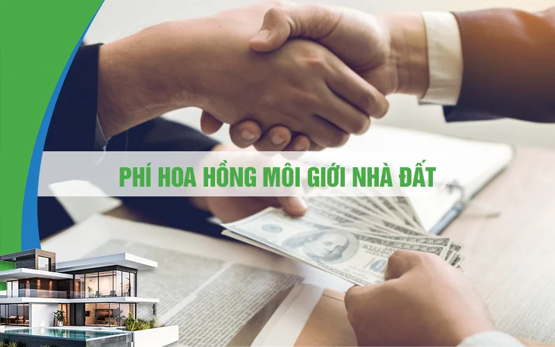 Phí Hoa Hồng Môi Giới Nhà Đất