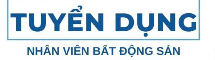Tuyển Nhân Viên BĐS