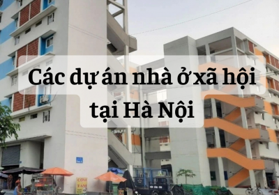 Các Dự Án Nhà Ở Xã Hội Tại Hà Nội