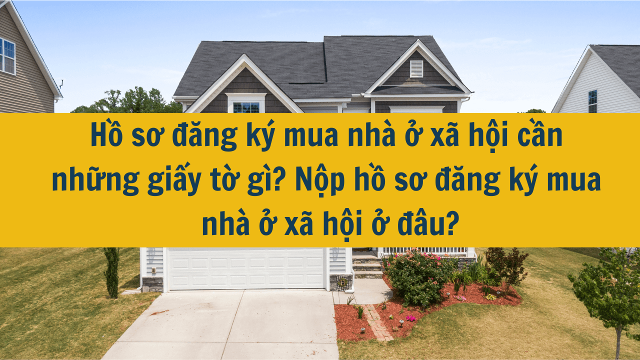 Đăng Ký Mua Nhà Ở Xã Hội