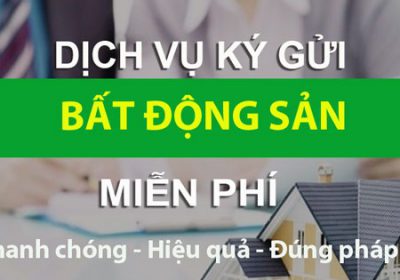 Nhận Ký Gửi Nhà Đất