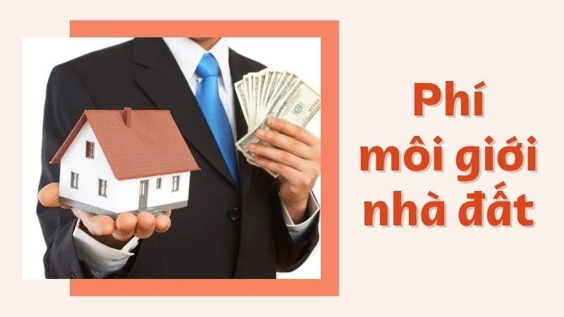 Phí Môi Giới Mua Bán Nhà Đất