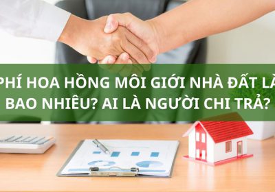 Phí Môi Giới Nhà Đất Bất Động Sản