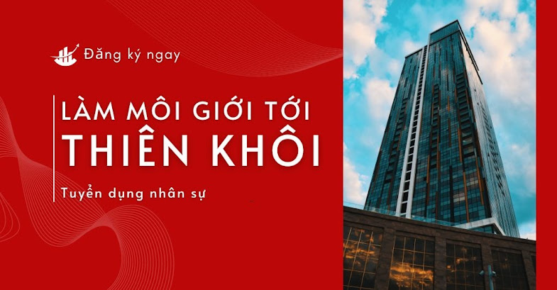 Thiên Khôi Group Tuyển Dụng Môi Giới