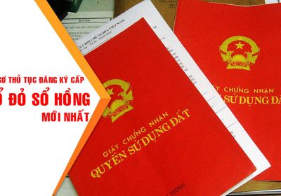 Thủ Tục Cấp Sổ Đỏ Mới Nhất