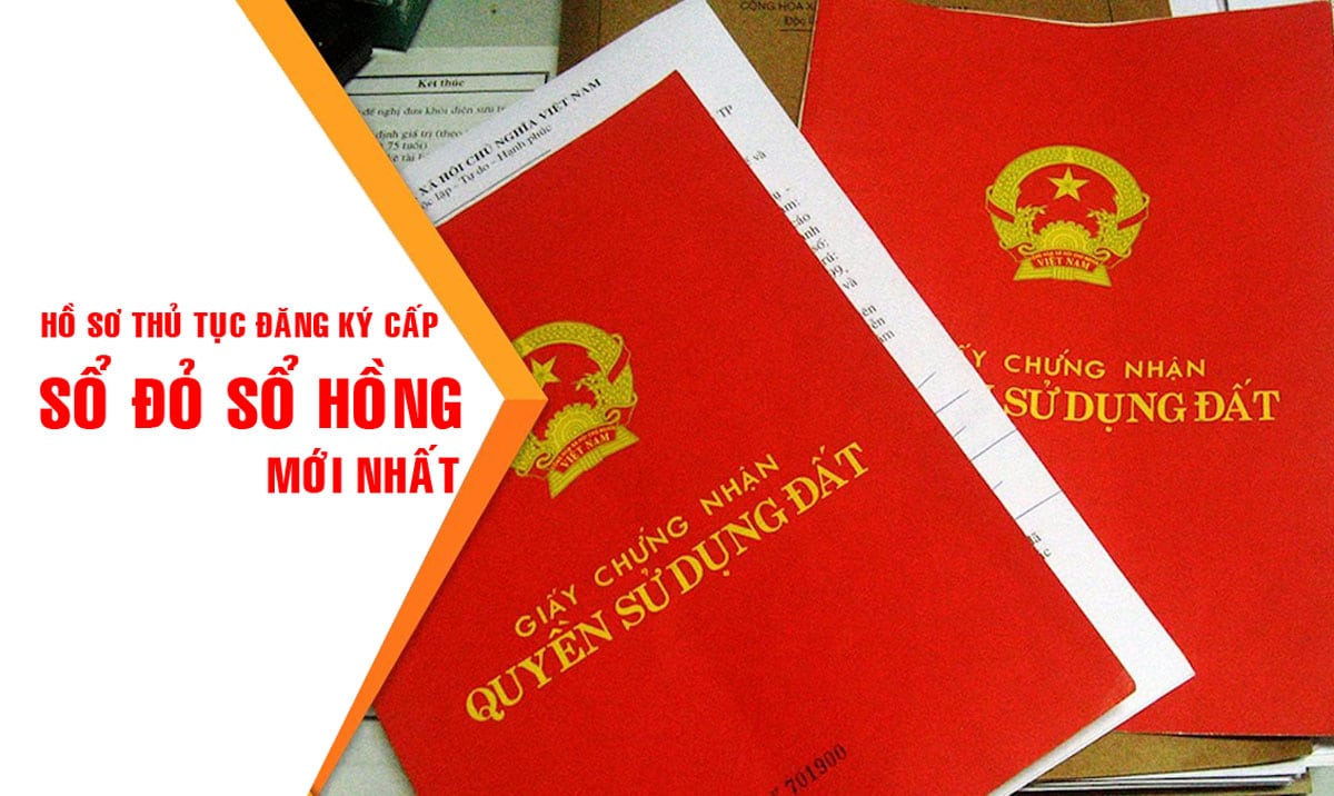 Thủ Tục Cấp Sổ Đỏ Mới Nhất